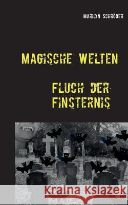 Magische Welten: Fluch der Finsternis Marilyn Schröder 9783752858174 Books on Demand - książka