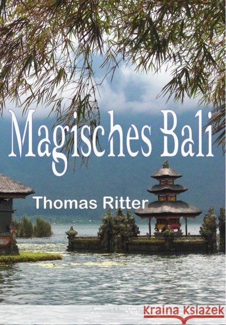 Magisches Bali Ritter, Thomas 9783956521171 Ancient Mail Verlag - książka