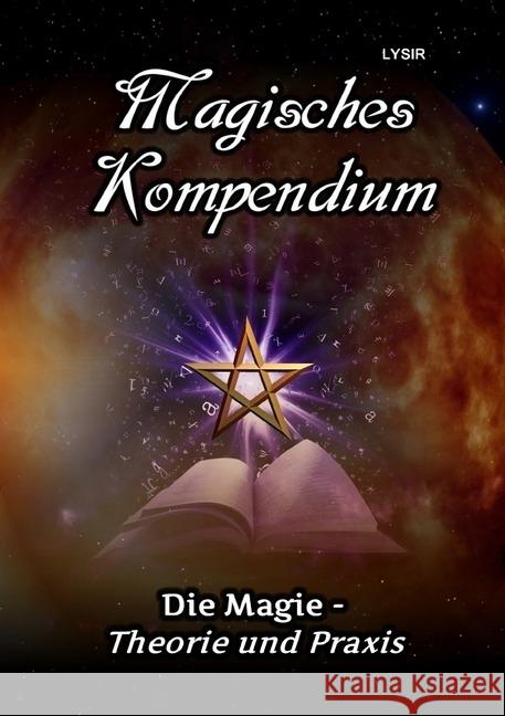 Magisches Kompendium - Die Magie - Theorie und Praxis Lysir, Frater 9783746731247 epubli - książka