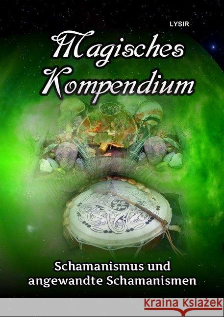 Magisches Kompendium - Schamanismus und angewandte Schamanismen Lysir, Frater 9783746790121 epubli - książka