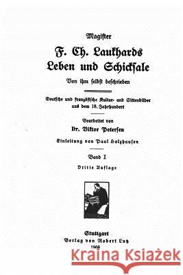 Magister F. Ch. Laukhards Leben und Schicksale Petersen, Viktor 9781530095872 Createspace Independent Publishing Platform - książka