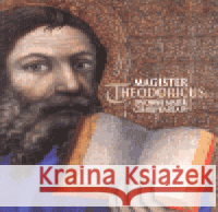 Magister Theodoricus - Court Painter to Charles IV. Jiří Fajt 9788070351604 Národní galerie v Praze - książka