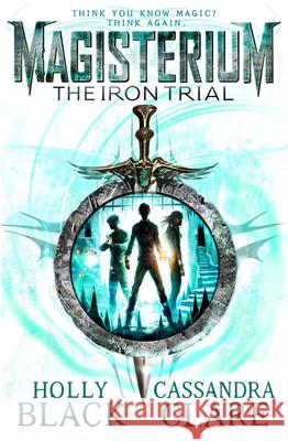 Magisterium: The Iron Trial Cassandra Clare 9780552567732 Penguin Random House Children's UK - książka