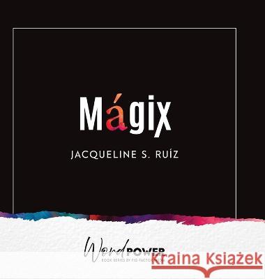 Magix Jacqueline S Ruiz 9781957058573 Fig Factor Media Publishing - książka