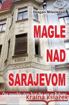 Magle Nad Sarajavom (Latinica) Dragan Milenkovic Japanorama 9781492249276 Createspace - książka