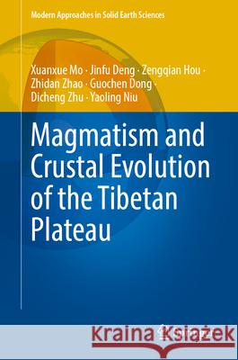 Magmatism and Crustal Evolution of the Tibetan Plateau Xuanxue Mo Jinfu Deng Zengqian Hou 9789819721078 Springer - książka
