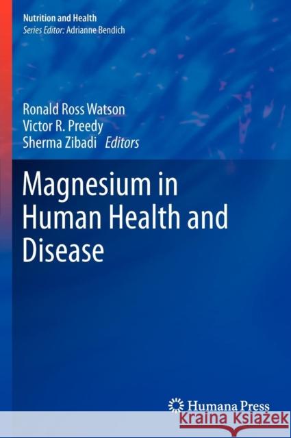 Magnesium in Human Health and Disease Ronald Ross Watson Victor R. Preedy Sherma Zibadi 9781627030434 Humana Press - książka