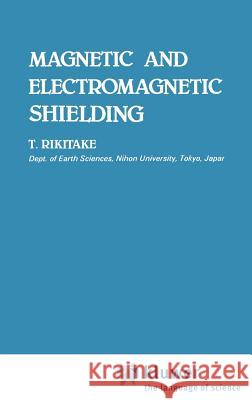 Magnetic and Electromagnetic Shielding Tsuneji Rikitake 9789027724069 Springer - książka