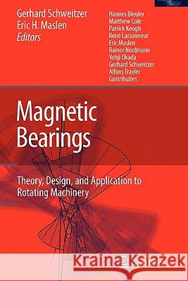 Magnetic Bearings: Theory, Design, and Application to Rotating Machinery H. Bleuler, M. Cole, P. Keogh, R. Larsonneur, E. Maslen, r. Nordmann, Y. Okada, G. Schweitzer, Gerhard Schweitzer, Eric  9783642101533 Springer-Verlag Berlin and Heidelberg GmbH &  - książka