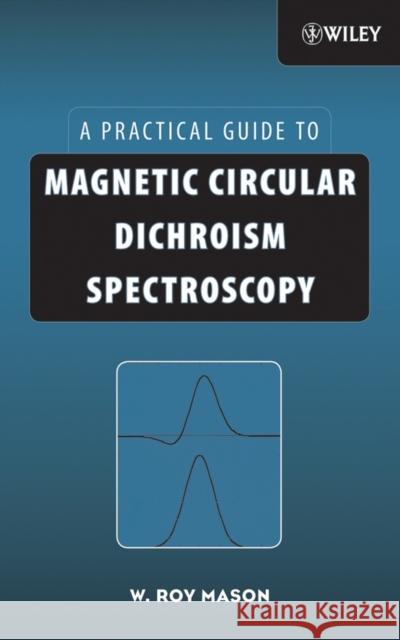 Magnetic Circular Dichroism Spectroscopy W. Roy Mason 9780470069783 John Wiley & Sons - książka