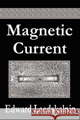 Magnetic Current Edward Leedskalnin 9781599869568 Filiquarian Publishing, LLC. - książka