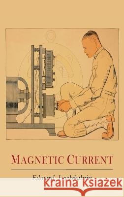 Magnetic Current Leedskalnin, Edward 9781684227310 Martino Fine Books - książka