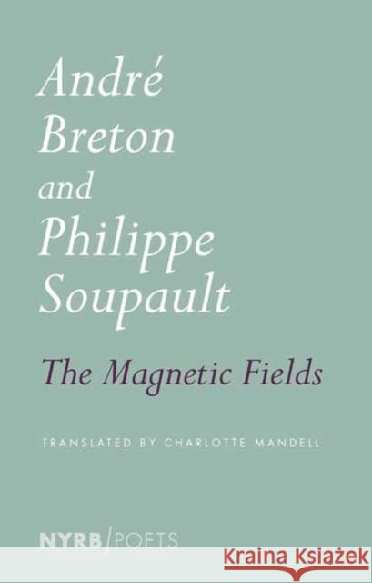 Magnetic Fields Philippe Soupault 9781681374604 New York Review of Books - książka