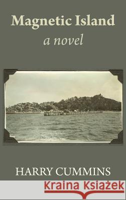 Magnetic Island, a novel Harry Cummins 9781925826296 Connor Court Publishing Pty Ltd - książka