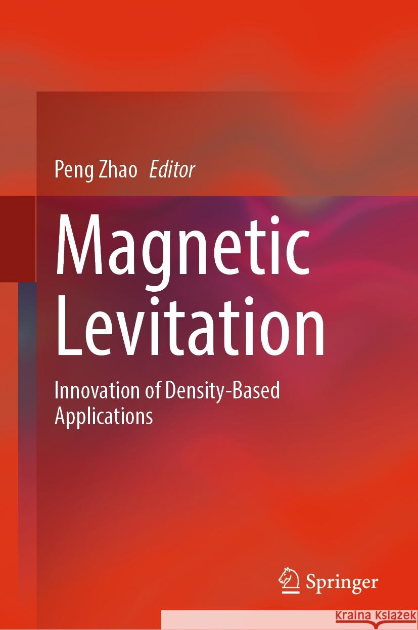 Magnetic Levitation: Innovation of Density-Based Applications Peng Zhao 9789819983131 Springer - książka