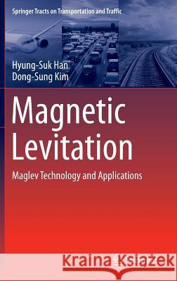 Magnetic Levitation: Maglev Technology and Applications Han, Hyung-Suk 9789401775229 Springer - książka