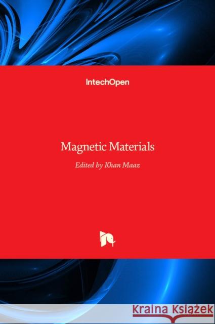 Magnetic Materials Khan Maaz 9789535124276 Intechopen - książka