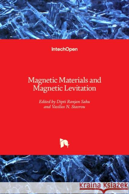 Magnetic Materials and Magnetic Levitation Vasilios N. Stavrou Dipti Ranjan Sahu 9781839621604 Intechopen - książka