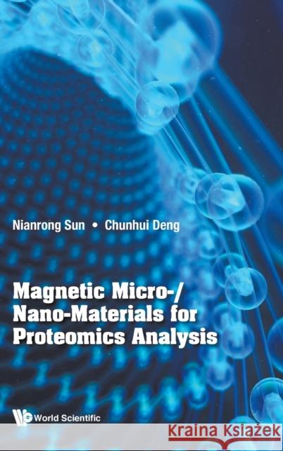 Magnetic Micro-/Nano-Materials for Proteomics Analysis Sun, Nianrong 9789811230547 World Scientific Publishing Company - książka