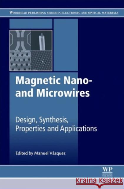 Magnetic Nano- And Microwires: Design, Synthesis, Properties and Applications Vázquez, Manuel 9780081001646 Elsevier Science - książka