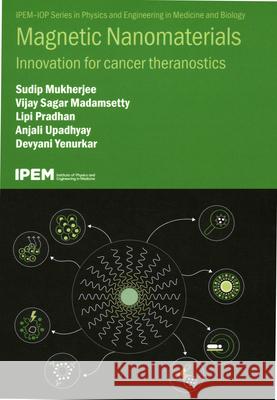 Magnetic Nanomaterials: Innovation for cancer theranostics Anjali Upadhyay 9780750363334 Institute of Physics Publishing - książka