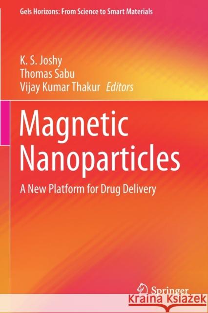 Magnetic Nanoparticles: A New Platform for Drug Delivery Joshy, K. S. 9789811612626 Springer Nature Singapore - książka