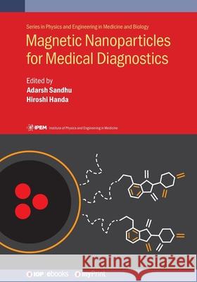Magnetic Nanoparticles for Medical Diagnostics Adarsh Sandhu Hiroshi Handa 9780750319317 Institute of Physics Publishing - książka