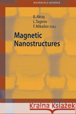 Magnetic Nanostructures Bekir Aktas Lenar Tagirov Faik Mikailov 9783642080425 Not Avail - książka