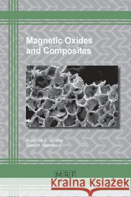 Magnetic Oxides and Composites Rajshree B. Jotania Sami H. Mahmood 9781945291685 Materials Research Forum LLC - książka