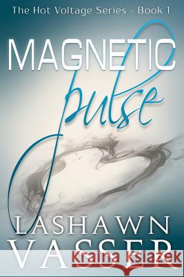Magnetic Pulse Lashawn Vasser Melissa Harrison Logic Jb 9780998554419 LV Publications - książka