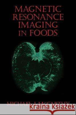 Magnetic Resonance Imaging in Foods McCarthy, Michael J. 9781461358626 Springer - książka