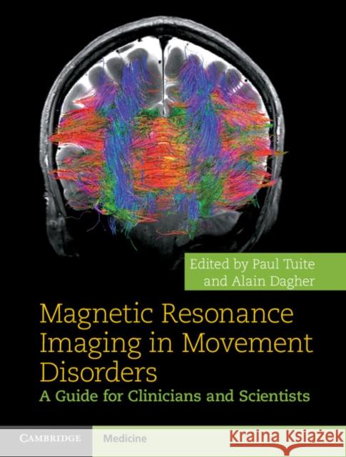 Magnetic Resonance Imaging in Movement Disorders: A Guide for Clinicians and Scientists Tuite, Paul 9781107026360  - książka