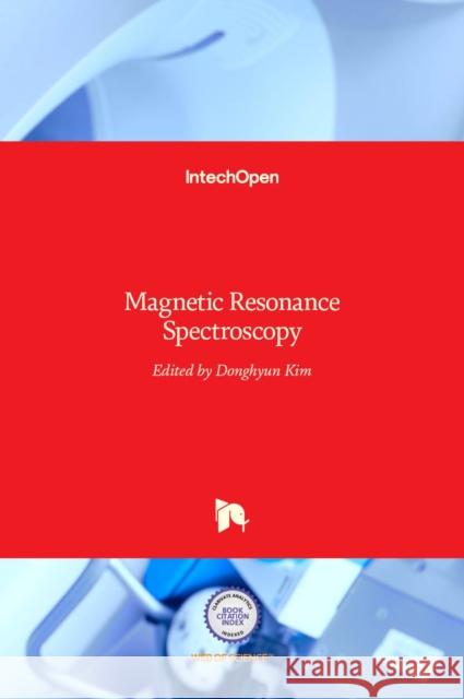 Magnetic Resonance Spectroscopy Dong-Hyun Kim 9789535100652 Intechopen - książka