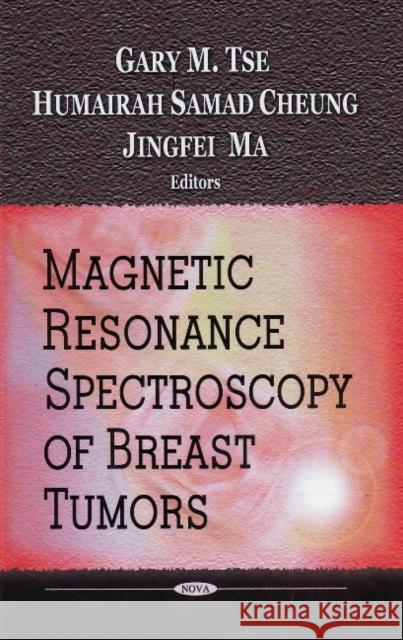 Magnetic Resonance Spectroscopy of Breast Tumors Gary M Tse 9781604568820 Nova Science Publishers Inc - książka