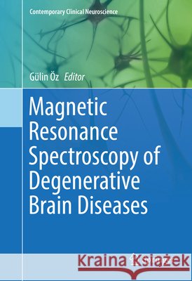 Magnetic Resonance Spectroscopy of Degenerative Brain Diseases Gulin Oz 9783319335537 Springer - książka
