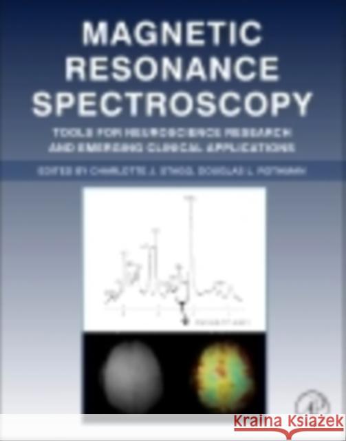 Magnetic Resonance Spectroscopy: Tools for Neuroscience Research and Emerging Clinical Applications Stagg, Charlotte 9780124016880 Elsevier Science - książka