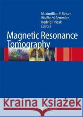 Magnetic Resonance Tomography Maximilian F. Reiser Wolfhard Semmler Hedvig Hricak 9783540293545 Not Avail - książka