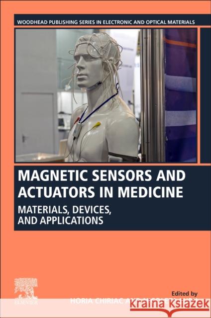 Magnetic Sensors and Actuators in Medicine: Materials, Devices, and Applications  9780128232941 Woodhead Publishing - książka