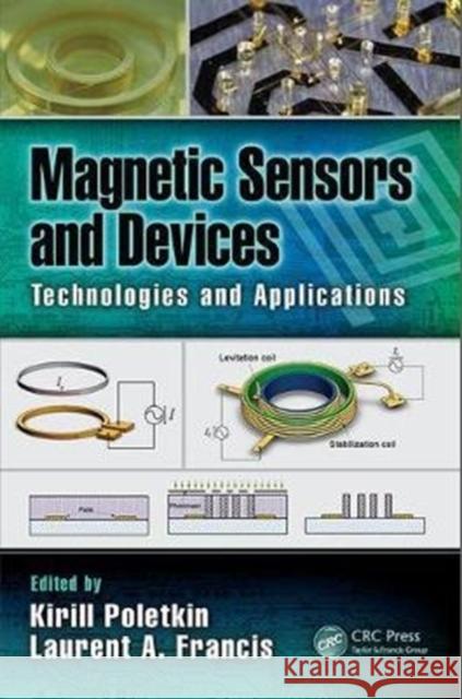 Magnetic Sensors and Devices: Technologies and Applications Laurent A. Francis Kirill Poletkin 9781498710978 CRC Press - książka