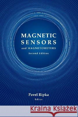 Magnetic Sensors and Magnetometers, 2e Pavel Ripka 9781630817428 Artech House Publishers - książka