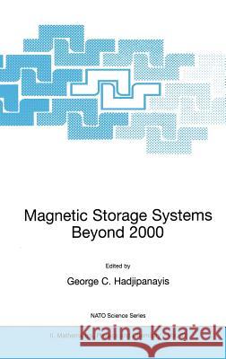 Magnetic Storage Systems Beyond 2000 George C. Hadjipanayis G. C. Hadjipanayis 9781402001178 Springer Netherlands - książka