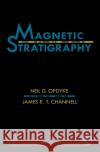 Magnetic Stratigraphy: Volume 64 Opdyke, Meil D. 9780125274708 Academic Press