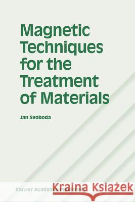 Magnetic Techniques for the Treatment of Materials Jan Svoboda 9789048165773 Not Avail - książka