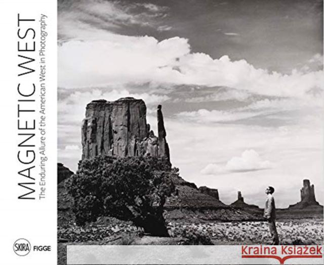 Magnetic West: The Enduring Allure of the American West Andrew Kensett 9788857244204 Skira - książka