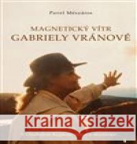 Magnetický vítr Gabriely Vránové Pavel Mészáros 9788087624838 AOS Publishing - książka