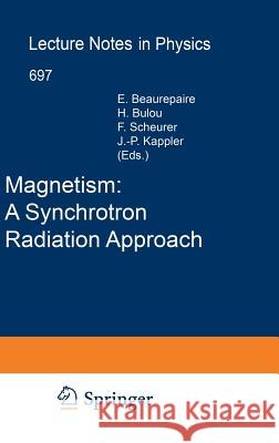 Magnetism: A Synchrotron Radiation Approach Eric Beaurepaire Hervi Bulou Fabrice Scheurer 9783540332411 Springer - książka