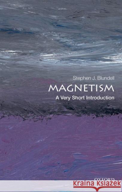 Magnetism: A Very Short Introduction Stephen Blundell 9780199601202 Oxford University Press - książka