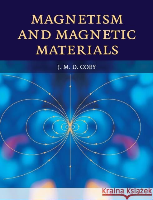 Magnetism and Magnetic Materials J. M. D. Coey 9781108717519 Cambridge University Press - książka