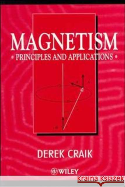 Magnetism: Principles and Applications Craik, Derek J. 9780471954170 John Wiley & Sons - książka