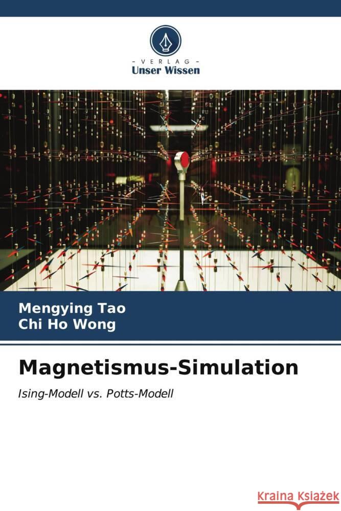 Magnetismus-Simulation Tao, Mengying, Wong, Chi Ho 9786206874348 Verlag Unser Wissen - książka